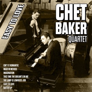 อัลบัม Easy to Love ศิลปิน Chet Baker Quartet