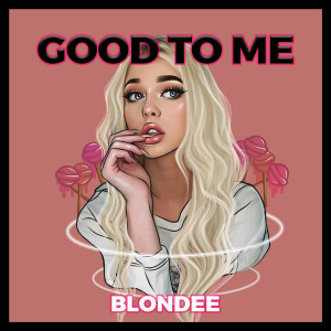 อัลบัม Good To Me ศิลปิน Blondee