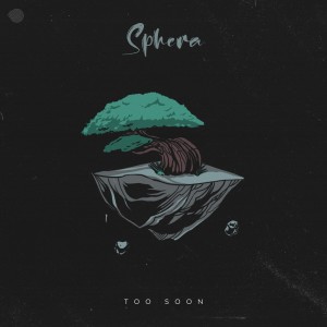 อัลบัม Too Soon ศิลปิน Sphera