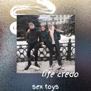 Album life credo from sex toys
