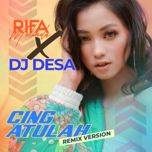 Listen to CING ATULAH (Remix Version) song with lyrics from Rifa Melinda
