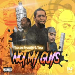 Listen to Not My Guys (Explicit) song with lyrics from Titan Uno