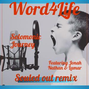 收聽Solomonic Journey的Word4Life (feat. Jonah Nathan & Lamar) (Souled out remix)歌詞歌曲