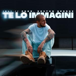 IULI的專輯TE LO IMMAGINI (feat. Boston George) [Explicit]