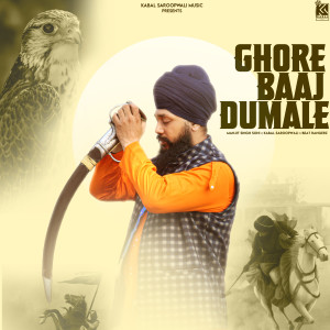 Listen to Ghore Baaj Dumale song with lyrics from Manjit Singh Sohi