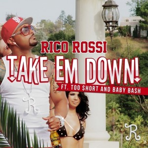 Album Take Em Down (feat. Too $hort & Baby Bash) - Single (Explicit) oleh Rico Rossi