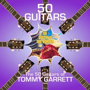 Tommy Garrett的專輯50 Guitars Go South of the Border