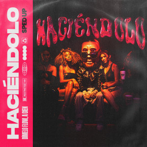 Album Haciéndolo (Sped Up) (Explicit) from Dímelo Flow