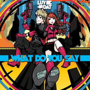 收聽LuvDat的WHAT DO YOU SAY歌詞歌曲