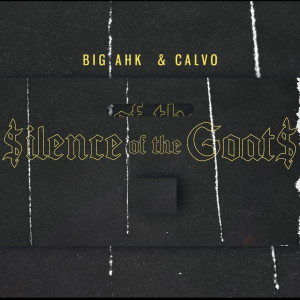 Big Ahk的专辑$Ilence of the Goat$ (Explicit)