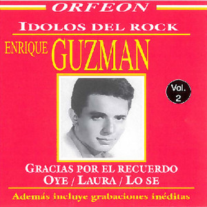 Enrique Guzmán y los Teen Top's的專輯Idolos del Rock de los 60's: Enrique Guzman
