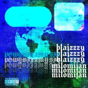 miłomiJan的專輯POWYBIJAMY SIE (feat. Blaizzzy) (Explicit)