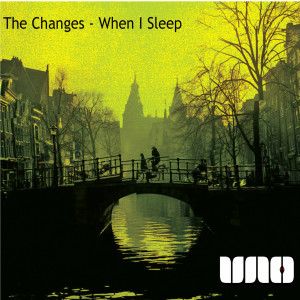 The Changes的專輯When I Sleep