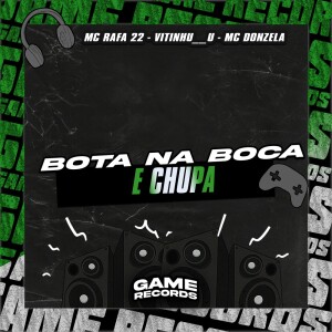 Album Bota Na Boca e Chupa (Explicit) from MC Rafa 22