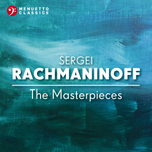 อัลบัม Sergei Rachmaninoff: The Masterpieces ศิลปิน Various Artists