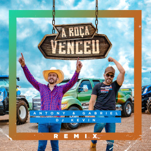 ดาวน์โหลดและฟังเพลง A Roça Venceu (Remix) พร้อมเนื้อเพลงจาก Antony & Gabriel