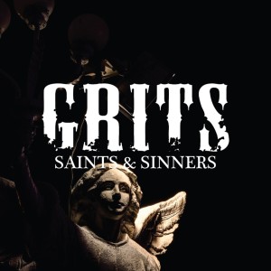 收聽Grits的Saints & Sinners歌詞歌曲