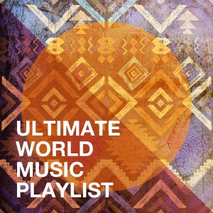 New World Orchestra的專輯Ultimate World Music Playlist