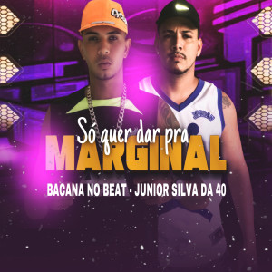 收聽Bacana No Beat的Só Quer Dar pra Marginal (Explicit)歌詞歌曲