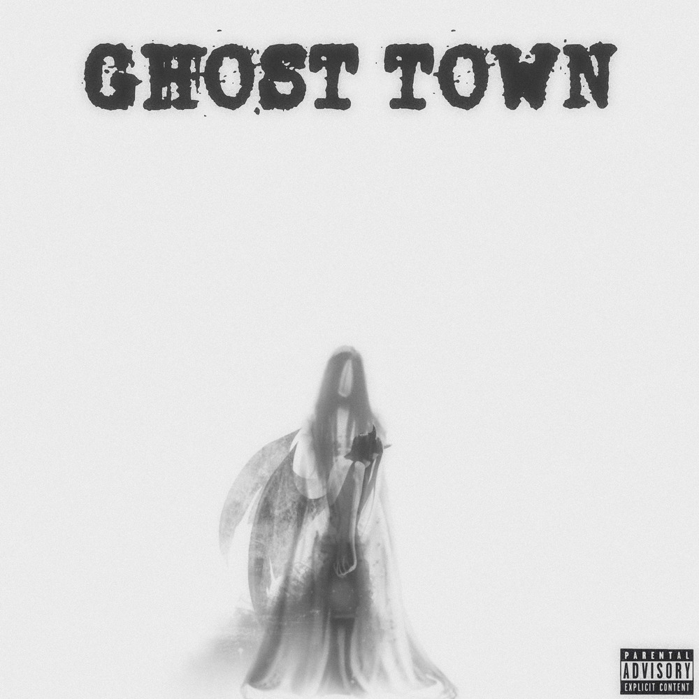GHOST TOWN (Explicit)