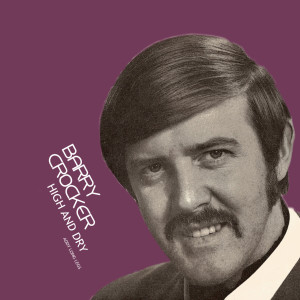 ดาวน์โหลดและฟังเพลง High And Dry พร้อมเนื้อเพลงจาก Barry Crocker