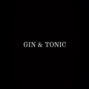 Gin & Tonic (Explicit)