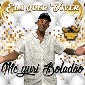 ดาวน์โหลดและฟังเพลง Ela Quer Viver พร้อมเนื้อเพลงจาก MC Yuri Boladão