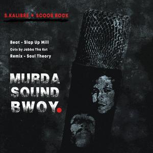 收聽S.kalibre的Murda Sound Boy (feat. Scoob Rock, Soul Theory & Jabba Tha Kut) (Remix|Explicit)歌詞歌曲