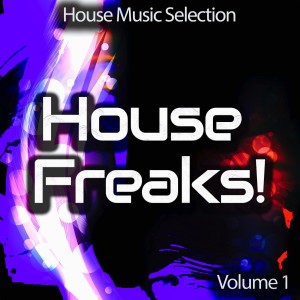 House Freaks!, Vol. 1 dari Various Artists