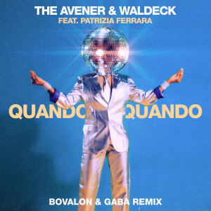 อัลบัม Quando Quando (Bovalon & Gaba Remix) ศิลปิน The Avener