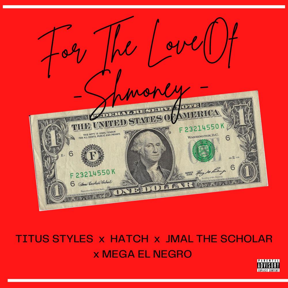 The Love of $hmoney (feat. Hatch Wise Guy, Jmal The Scholar & Mega el Negro) (Explicit)