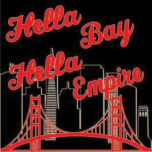 Eye Of The Niner的專輯Hella Bay Hella Empire (feat. Compa Cut & Dave Canal) (Explicit)
