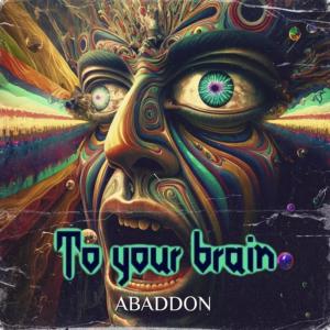 Abaddon的專輯To Your Brain