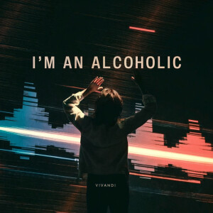 Listen to I’m an alcoholic song with lyrics from VIVANDI