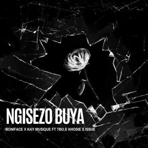 Listen to Ngisezo Buya (feat. TBO, Khosie, Issue) song with lyrics from Boniface