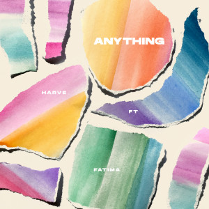 ดาวน์โหลดและฟังเพลง Anything พร้อมเนื้อเพลงจาก Harve