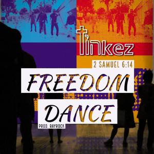 Album Freedom Dance (2 Samuel 6:14) from Tinkez