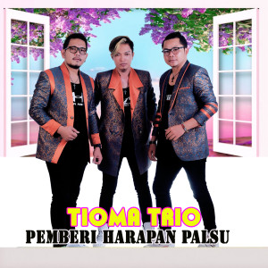 Tioma Trio的專輯Pemberi Harapan Palsu