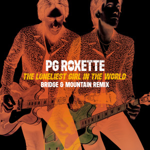 อัลบัม The Loneliest Girl In The World (Remix) ศิลปิน PG Roxette