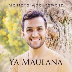 收聽Mostafa Abo Rawash的Ya Maulana歌詞歌曲