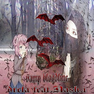 Listen to Vamp bloodline (Explicit) song with lyrics from DRCLA