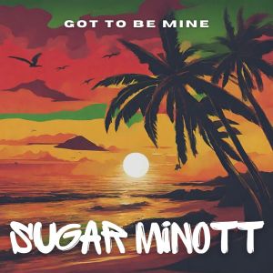 Album Got To Be Mine from Sugar Minott