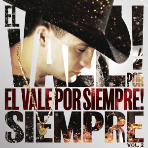อัลบัม El Vale Por Siempre (Vol. 2) ศิลปิน Valentin Elizalde