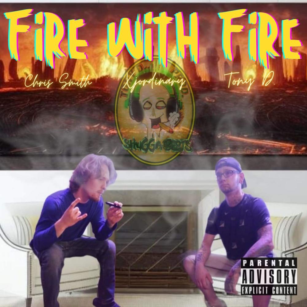 Fire with Fire (feat. Xjordinary & Chris Smith) (Explicit)