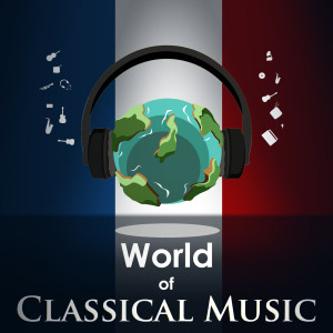 Charles Camille Saint-Saens的專輯A World of Classical: France