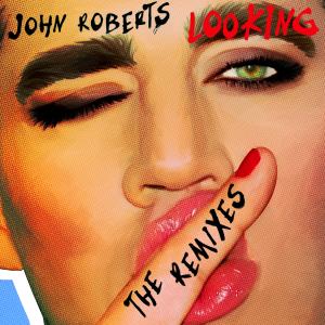 อัลบัม Looking (The Remixes) ศิลปิน John Roberts