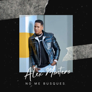 Listen to No Me Busques song with lyrics from Alex Montero