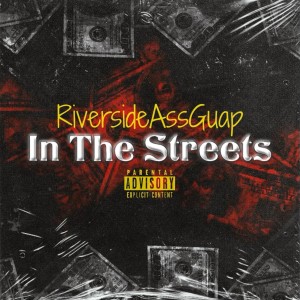 อัลบัม In The Street (Explicit) ศิลปิน RiversideAssGuap