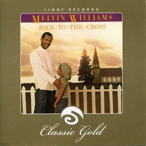 Melvin Williams的專輯Back To The Cross