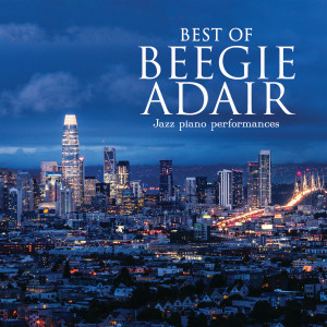Beegie Adair的專輯Best Of Beegie Adair: Jazz Piano Performances